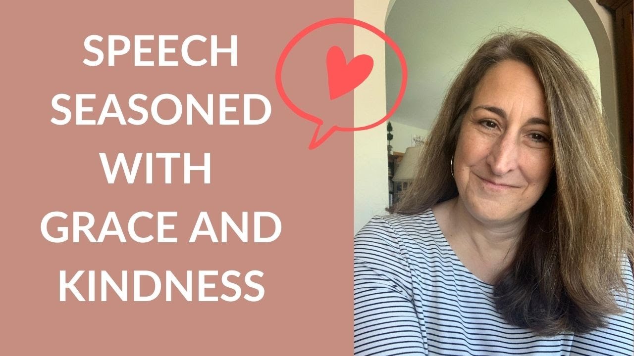 Speech Seasoned with Grace and Kindness