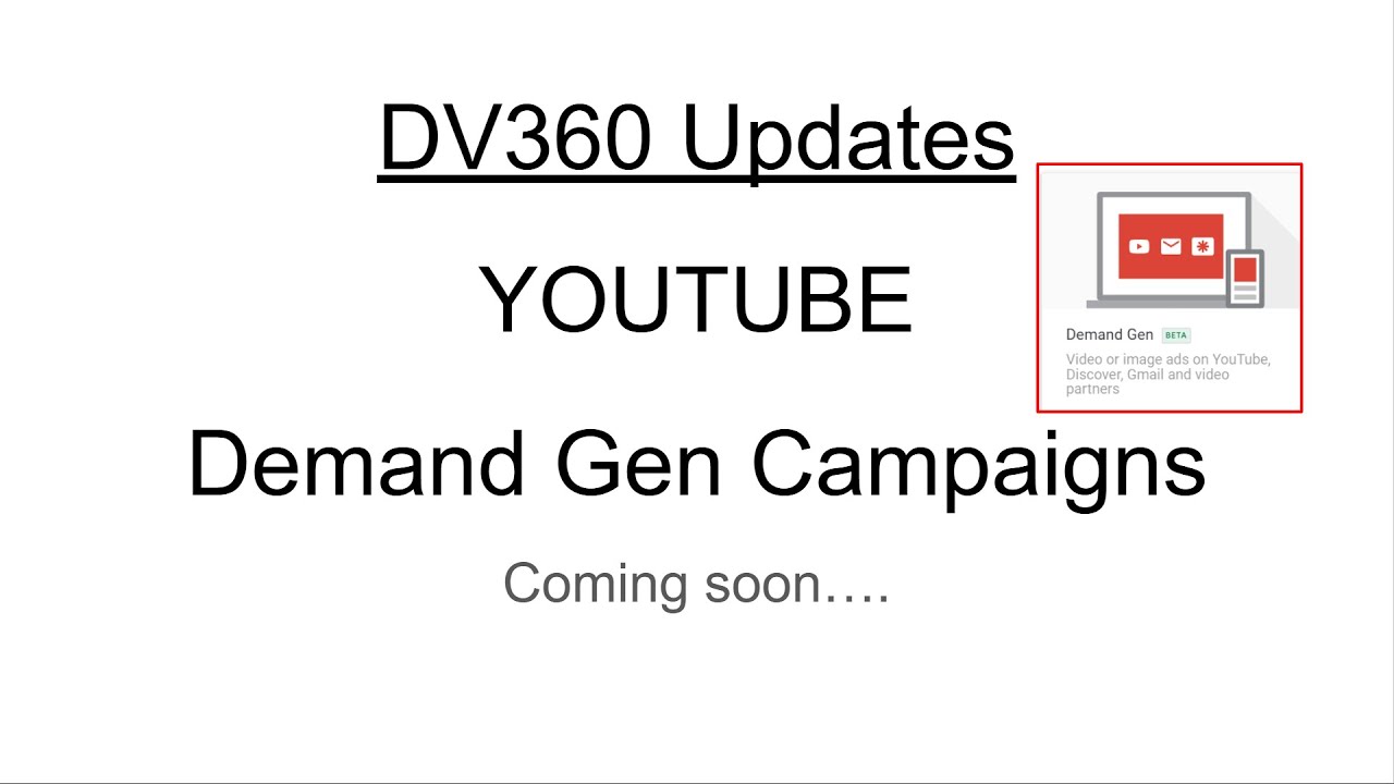 Demand Gen Campaign Overview | DV360 Updates