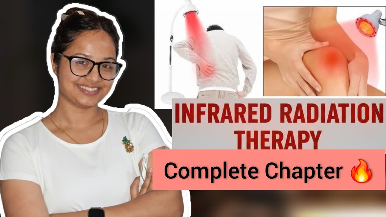 INFRARED RADIATION THERAPY ( IRR ) Production, Physiological Effects, Indications | Electrotherapy 