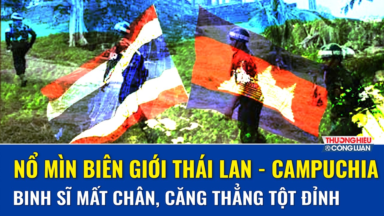 Lính Thái Lan mất chân vì đạp mìn gần biên giới với Campuchia, căng thẳng biên giới nóng trở lại