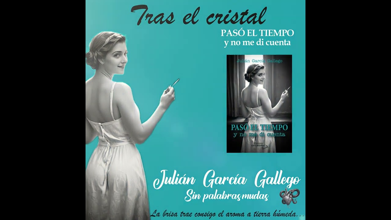 Tras el cristal (Pasó el tiempo y no me di cuenta)