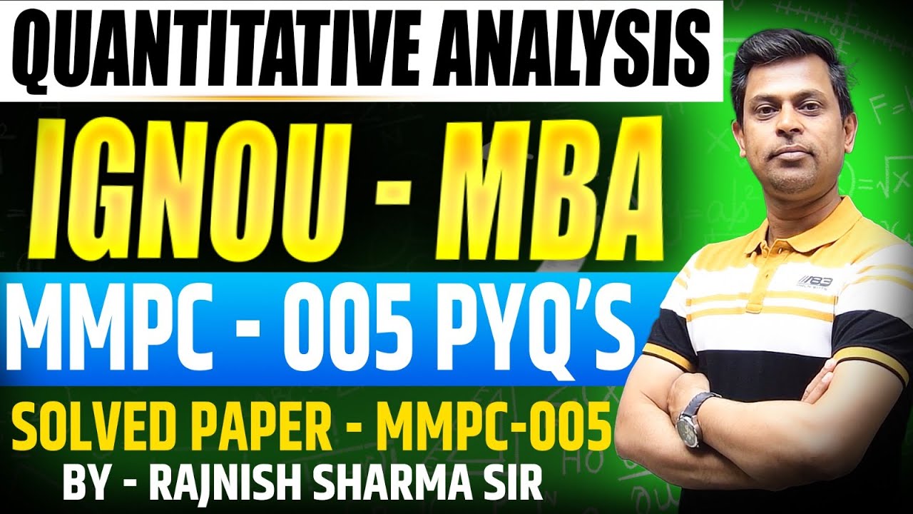 IGNOU MMPC-005 Previous Year Question Papers | MMPC-005 | Quantitative Analysis | IGNOU MBA | QT |