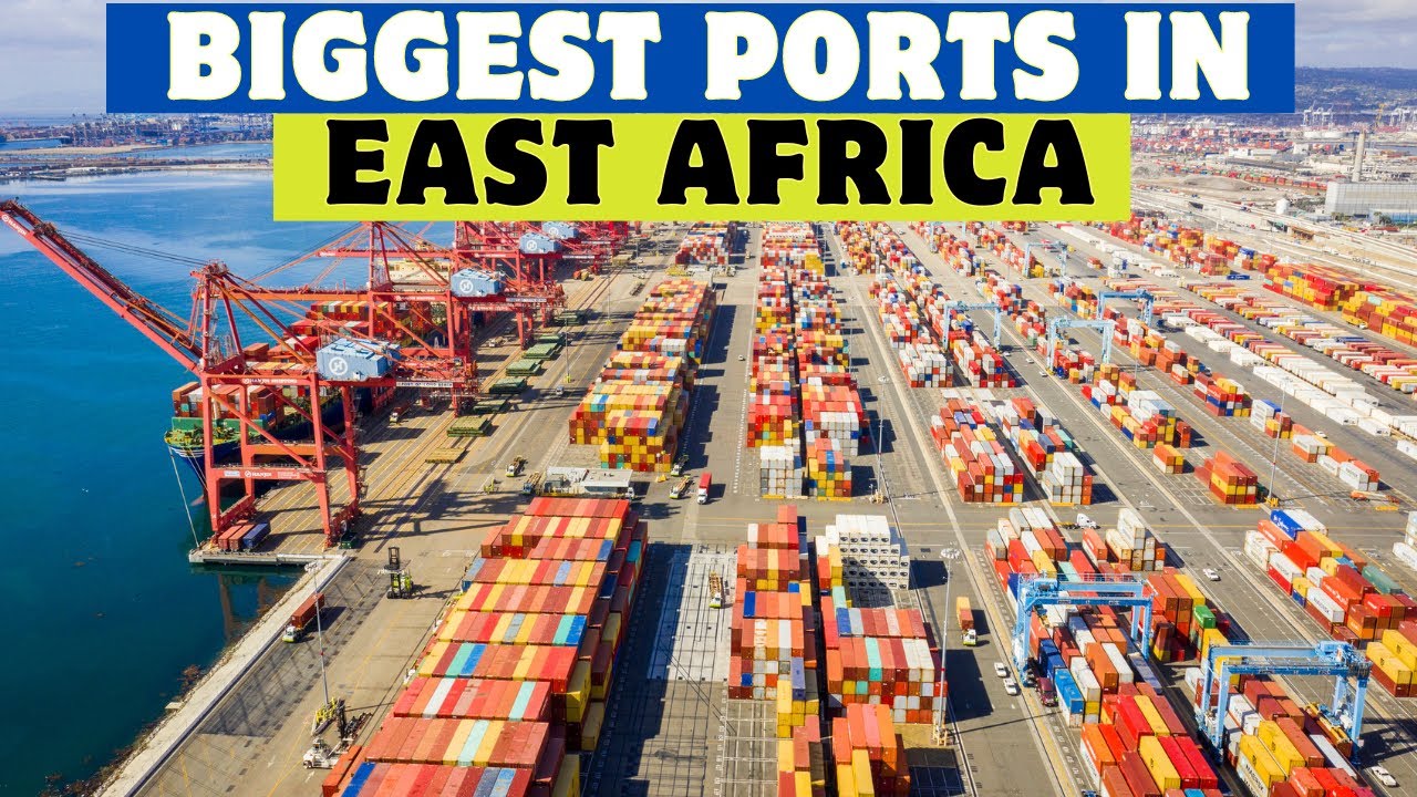Top 5 (Largest & Busiest) Shipping Ports in East Africa