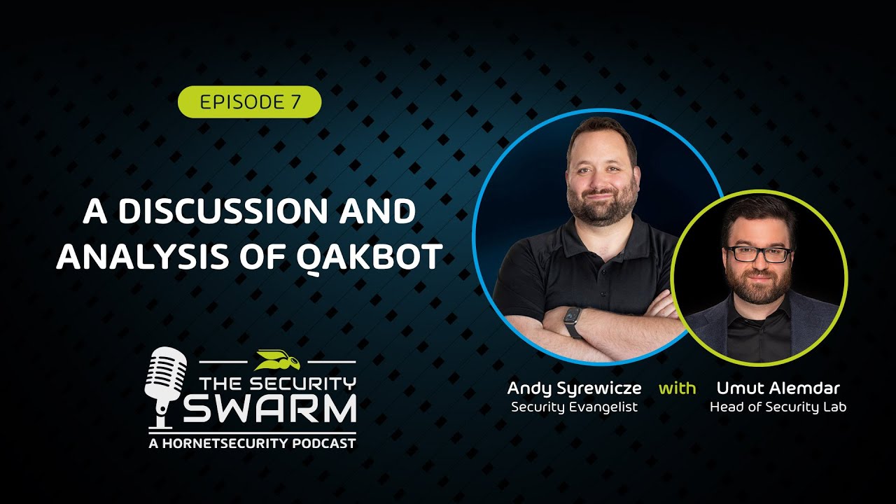 The Security Swarm Podcast - Episode 07: A Discussion and Analysis of Qakbot