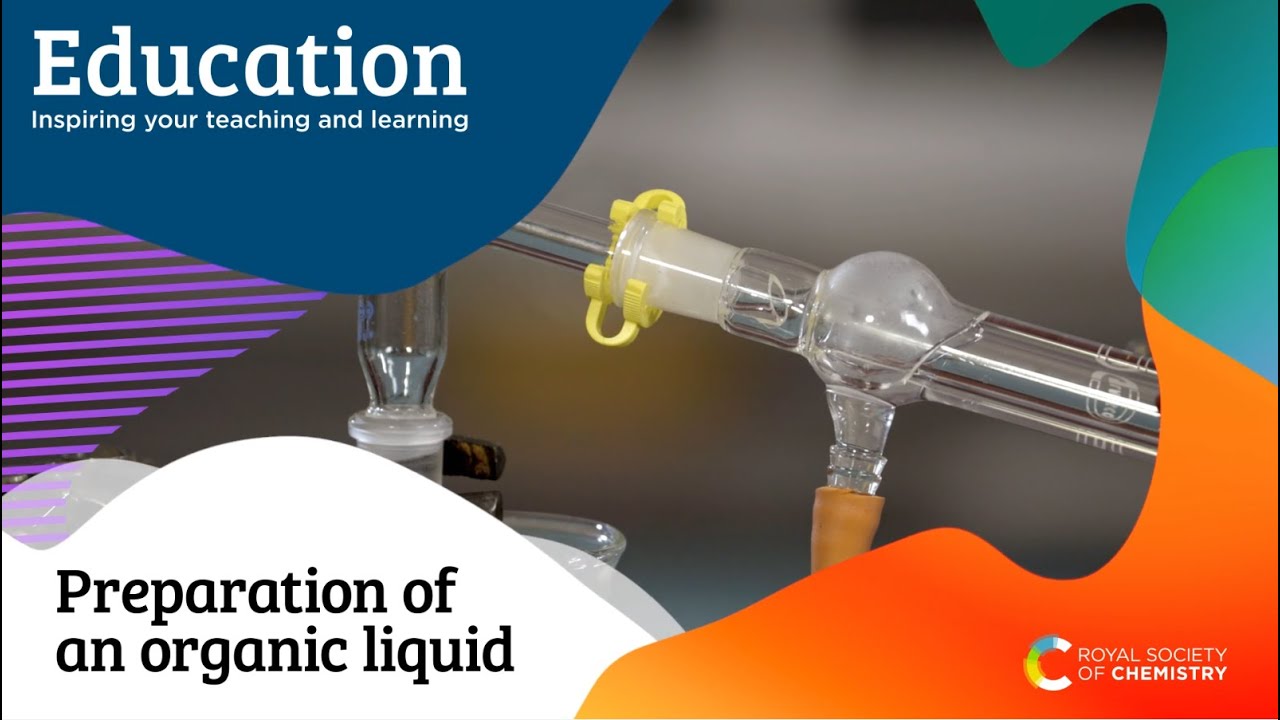 Preparation of an organic liquid – practical video | 16–18 years