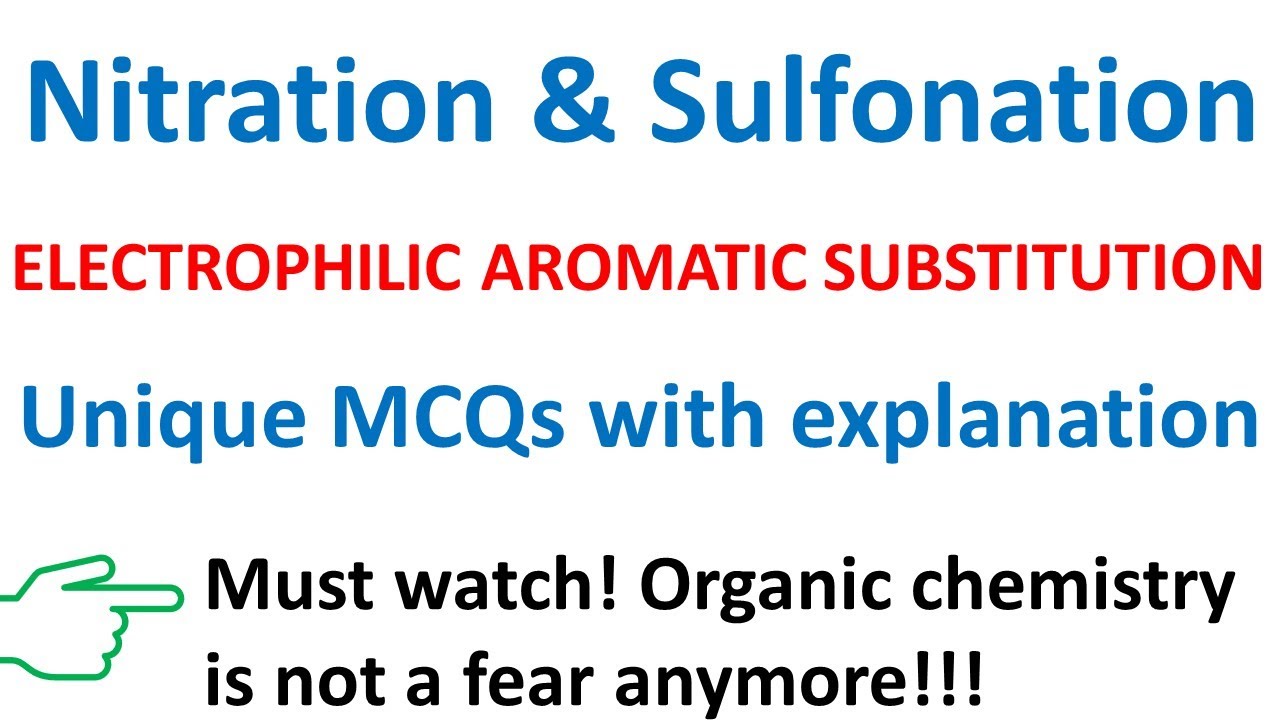 Nitration & Sulfonation(Electrophilic aromatic substitution reaction) Unique MCQs with explanation.