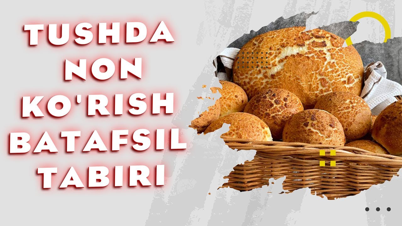 Tushda Non Ko'rish Batafsil Tabiri