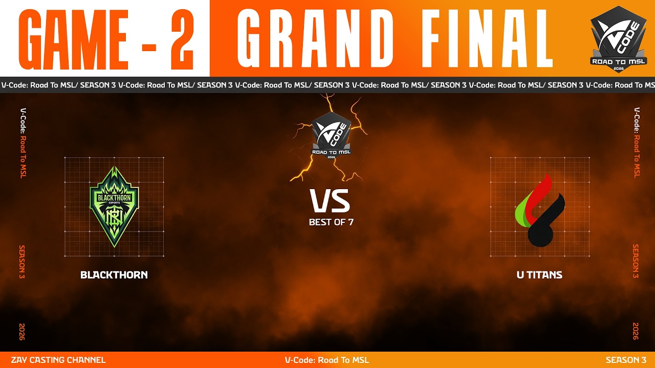 [Game - 2] Blackthorn vs U Titans | V-Code: Road To MSL MM Season 3