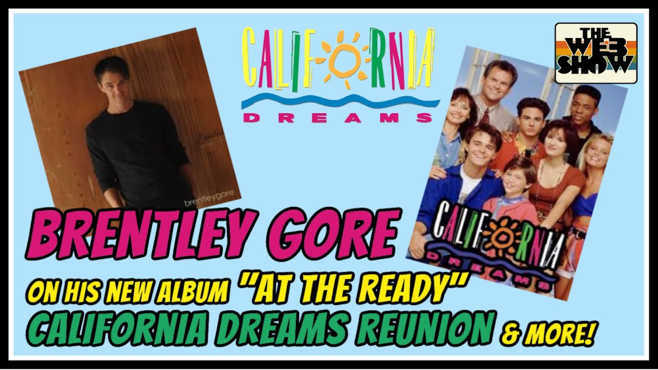 BRENTLEY GORE on his NEW ALBUM, plus the CALIFORNIA DREAMS REUNION!