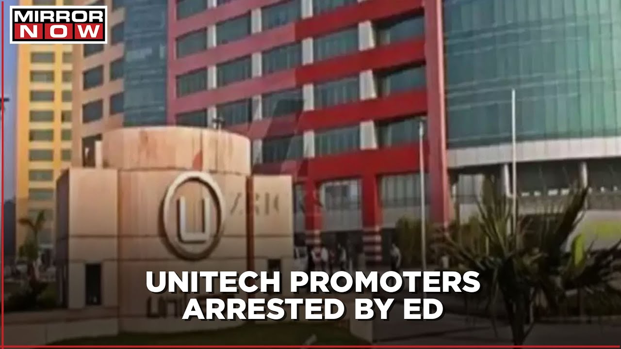 Enforcement Directorate (ED) Arrested Unitech Group Promoters In A Money Laundering Case