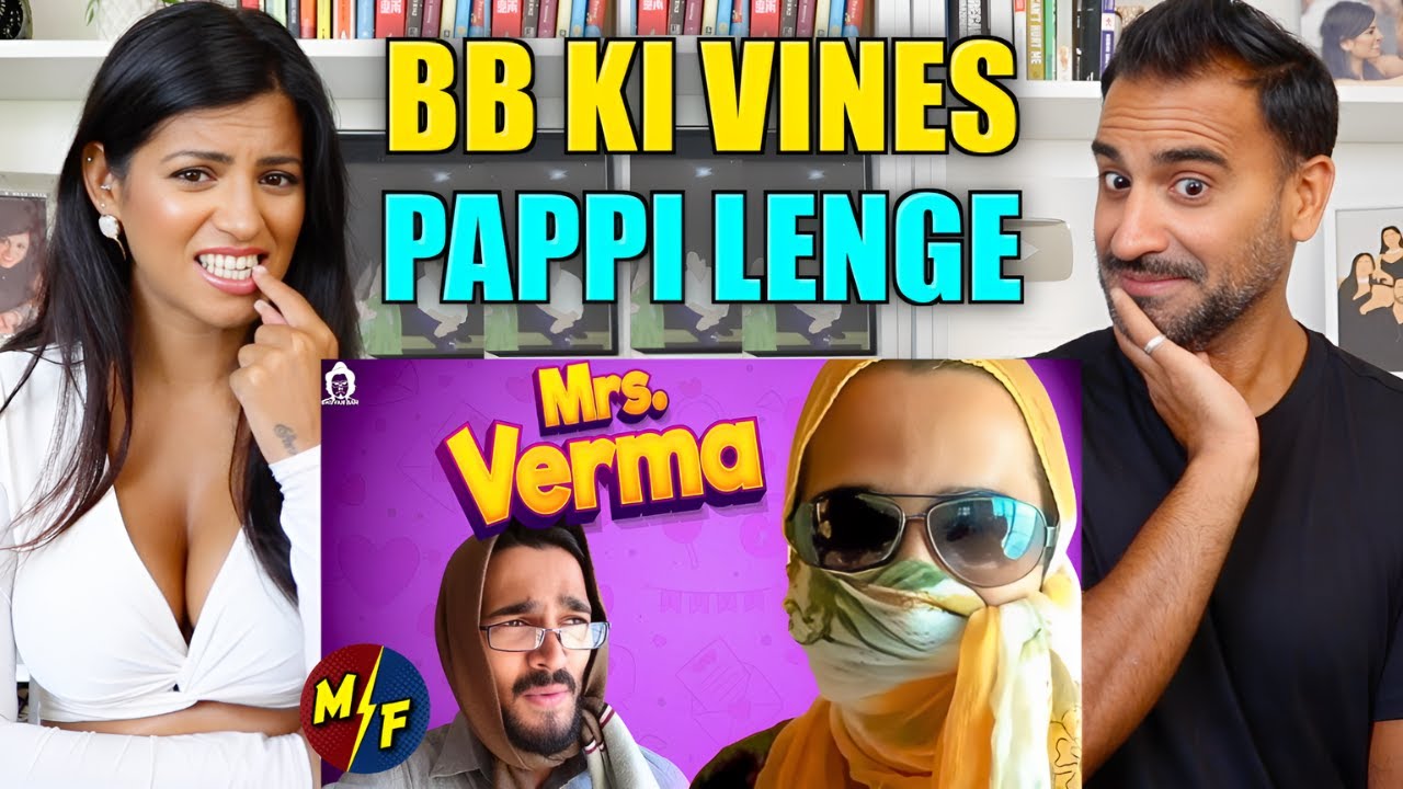 Папочка давно? | Миссис Верма | BB Ki Vines | РЕАКЦИЯ!