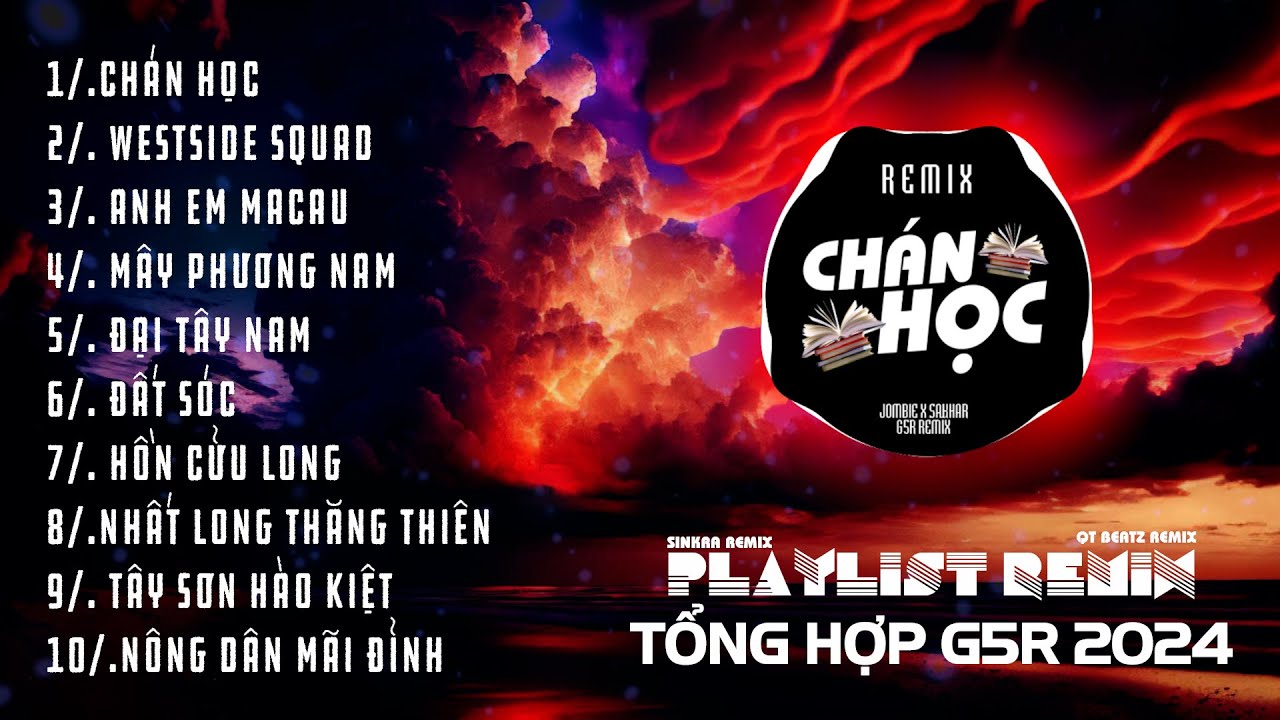 Chán Học, Westside Squad Remix ~ Tổng Hợp Nhạc Remix G5R 2024 | SinKra Remix x QT Beatz Remix