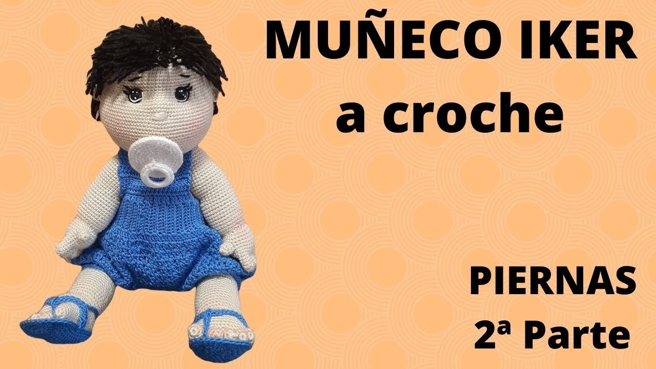 Muñeco a croche IKER (PIERNAS) PARTE 2