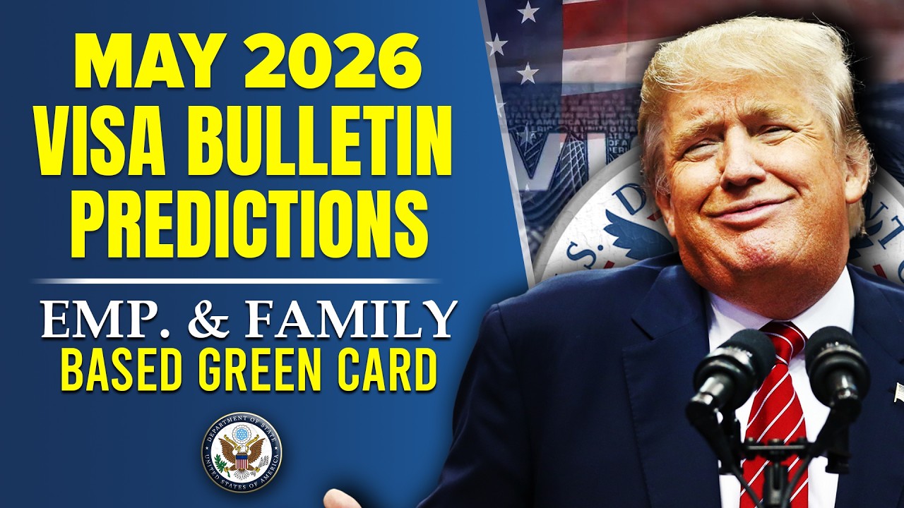 May Visa Bulletin Predictions 2026: Employment & Family-Based Green Card | DOS | Immigration news