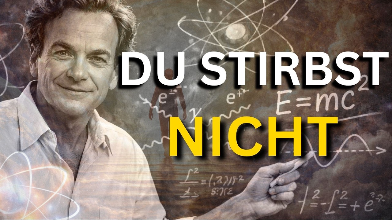 Was passiert, wenn wir sterben? Die Physik von Richard Feynman