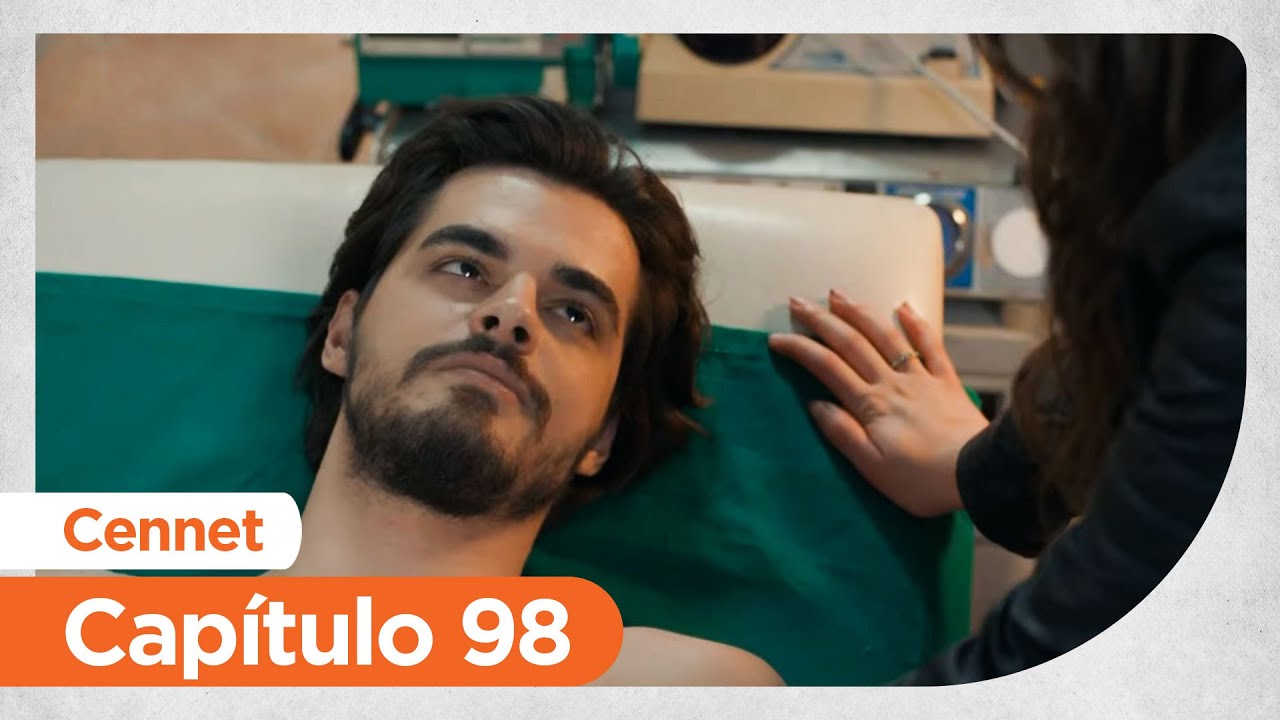 Cennet - Cap&iacute;tulo 98