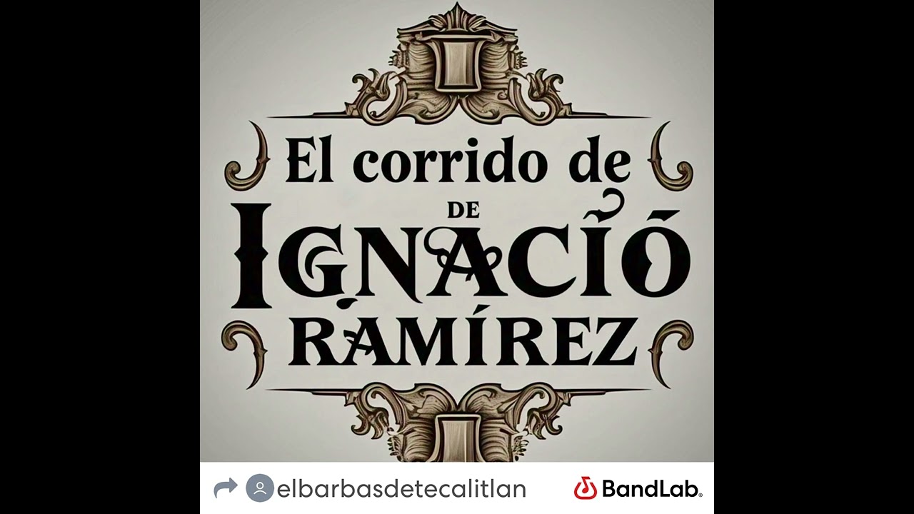 El corrido de Ignacio Ramirez