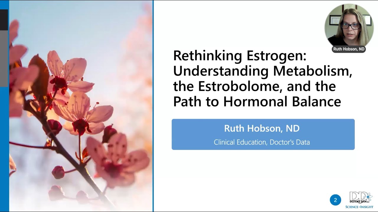 Rethinking Estrogen: Understanding Metabolism, the Estrobolome, and the Path to Hormonal Balance