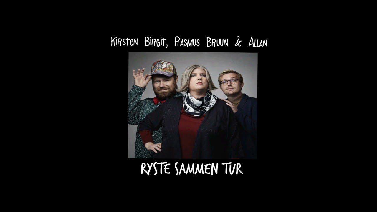 Kirsten Birgit,  Rasmus Bruun & Speaker Allan - Ryste sammen tur.