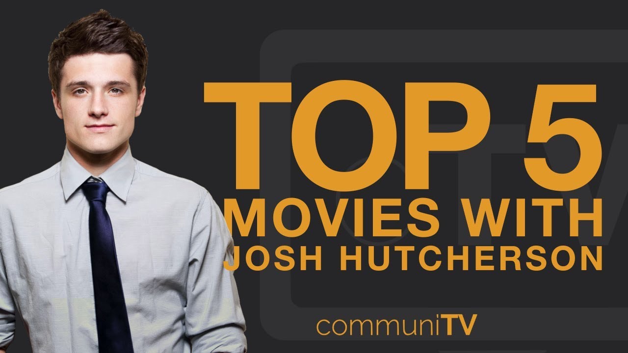 TOP 5: Josh Hutcherson Movies