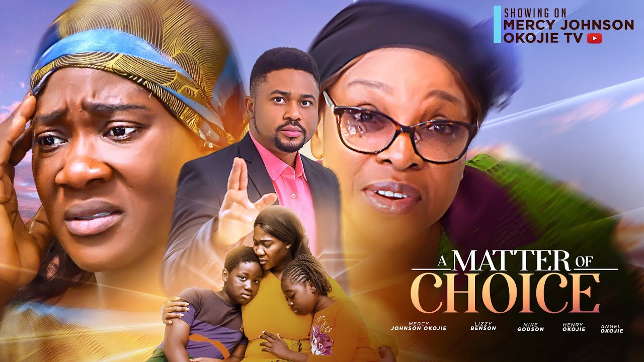 A MATTER OF CHOICE (THE MOVIE) {MERCY JOHNSON, LIZ BENSON MIKE GODSON} - 2024 LATEST NIGERIAN MOVIE