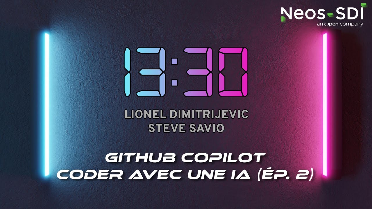 13:30 - Github Copilot - Coder avec une IA (épisode 2), avec Lionel Dimitrijevic