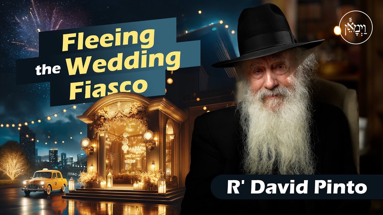 Fleeing the Wedding Fiasco | Rabbi David Pinto