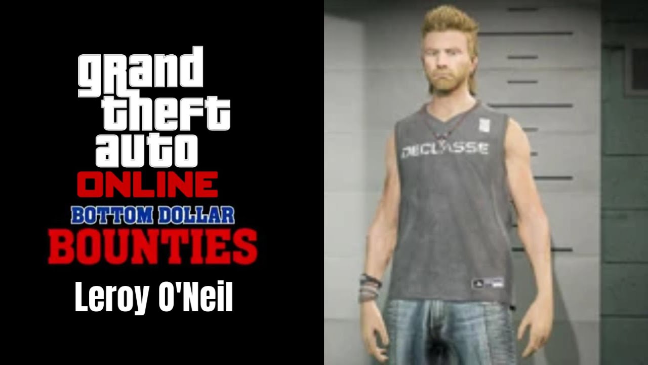GTA Online Most Wanted #3 - Leroy O'Neil + Bonus