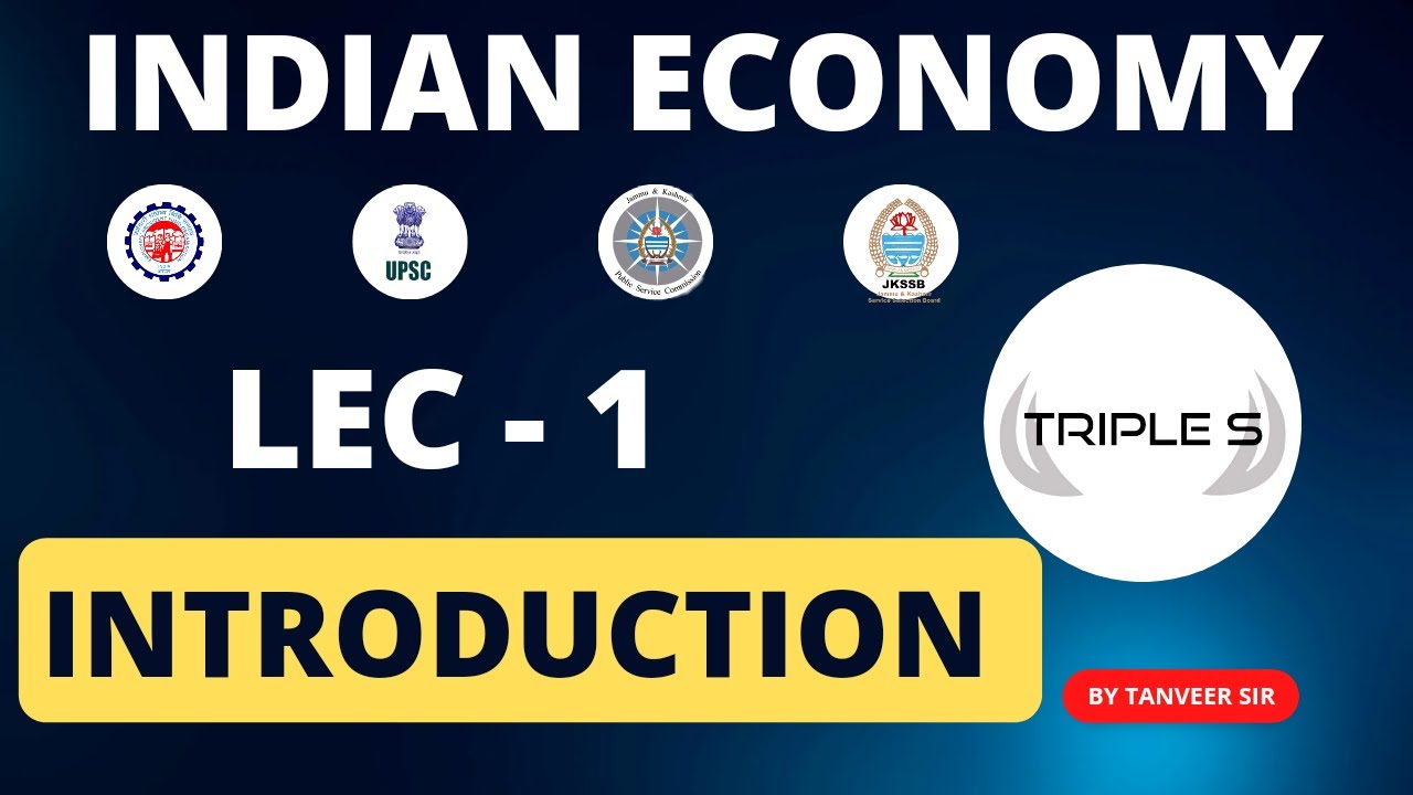 Lec 1 : Introduction - Indian Economy - By Tanveer Sir for EPFO JKPSC JKSSB UPSC Exam
