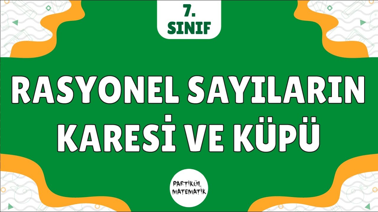 Rasyonel Sayıların Karesi ve Küpü | 7.Sınıf Matematik | 2023