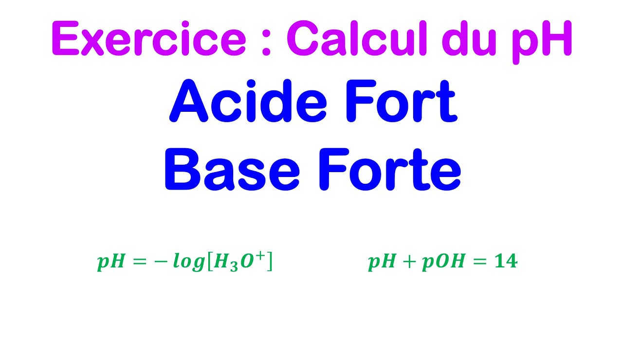 Calcul du pH pour un Acide Fort et une Base Forte : M&eacute;thodes et Applications