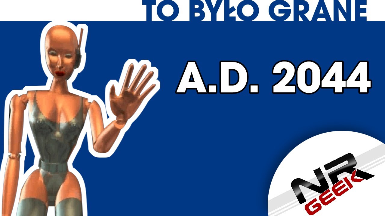 A.D. 2044 - To było grane #99 (Stare retro gry)