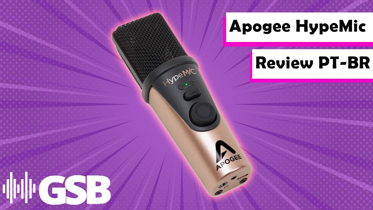Apogee HypeMic | Review PT-BR | GSB ProAudio