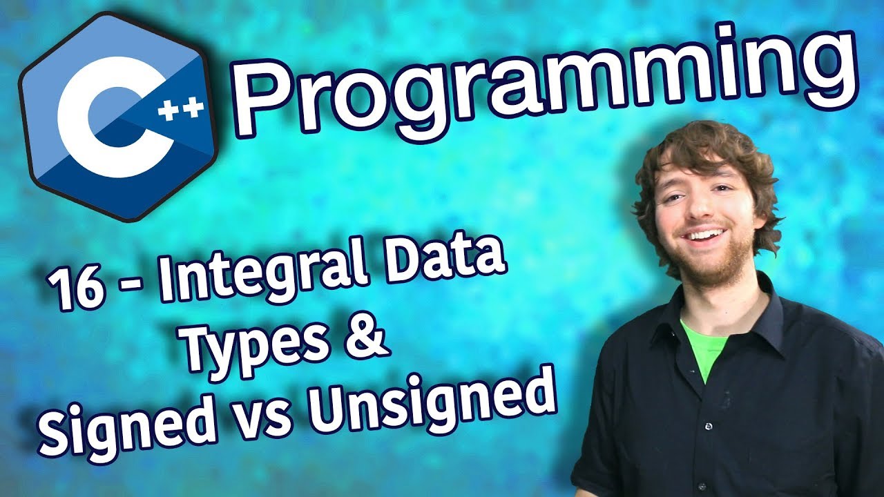 C++ Programming Tutorial 16 - Integral Data Types and Signed vs Unsigned