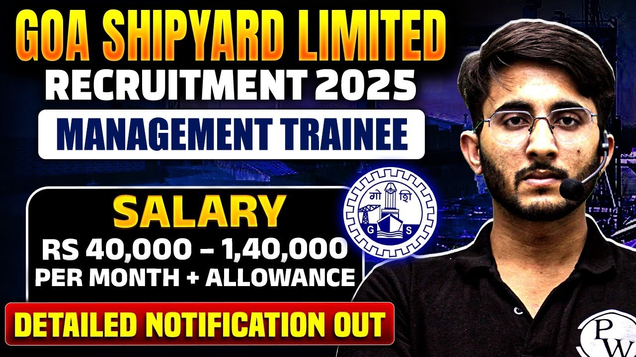 GOA Shipyard Limited Recruitment 2025 | Management Trainee | Salary + Allowance | Notification Out