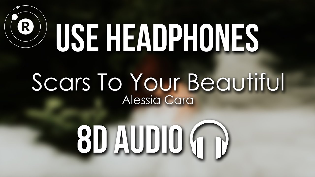 Alessia Cara - Scars To Your Beautiful (8D AUDIO)