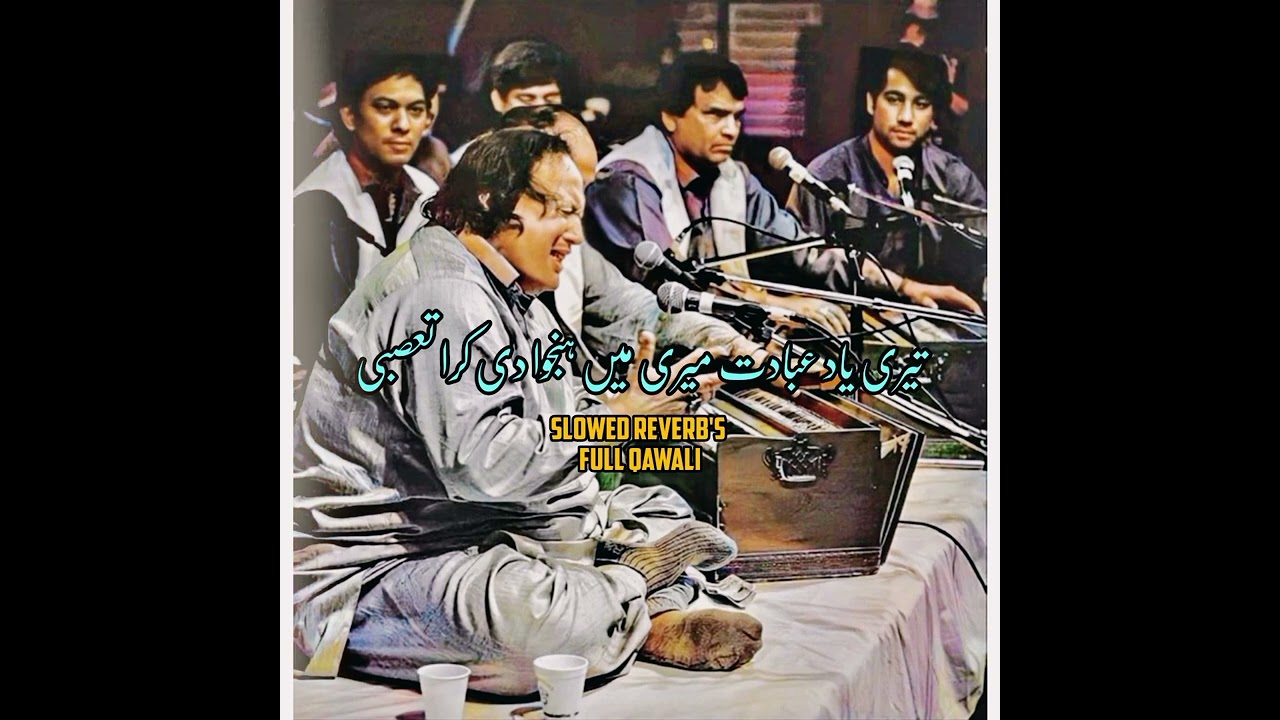 Teri Yaad Ibadat Meri By Nusrat Fateh Ali Khan Full Qawwali Remix(MP3_320K)-Slowed and Reverb