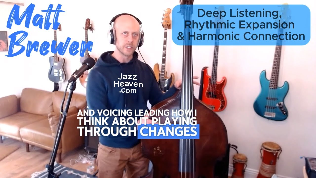 🎻 MATT BREWER: Deep Listening, Rhythmic Expansion & Harmonic Connection LIVE Masterclass JAZZHEAVEN