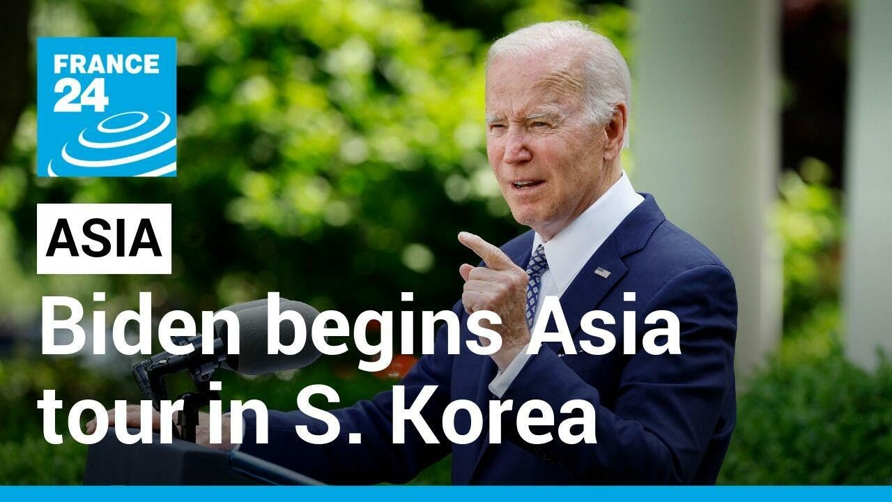 Biden begins Asia tour in South Korea, under shadow of North's nukes &bull; FRANCE 24 English
