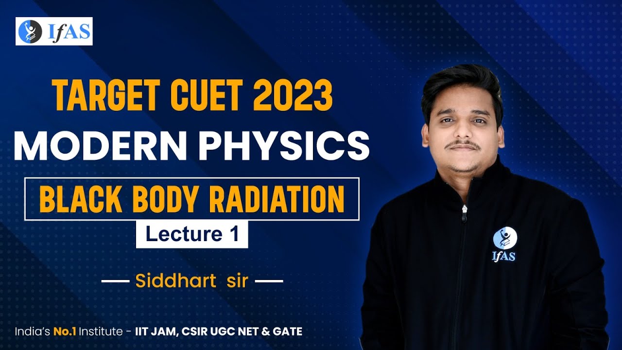 𝐁𝐥𝐚𝐜𝐤 𝐛𝐨𝐝𝐲 𝐑𝐚𝐝𝐢𝐚𝐭𝐢𝐨𝐧 |  𝐌𝐨𝐝𝐞𝐫𝐧 𝐏𝐡𝐲𝐬𝐢𝐜𝐬 | 𝐋-𝟏 | 𝐓𝐚𝐫𝐠𝐞𝐭 𝐂𝐔𝐄𝐓 𝟐𝟎𝟐𝟑 | 𝐈𝐅𝐀𝐒
