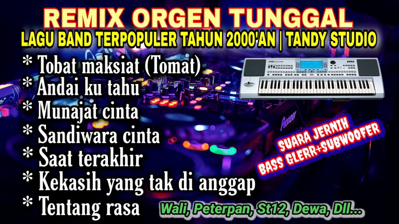 REMIX ORGEN TUNGGAL-LAGU BAND TERPOPULER TAHUN 2000'AN❗Tandy Studio❗Tobat maksiat, Andai ku tahu
