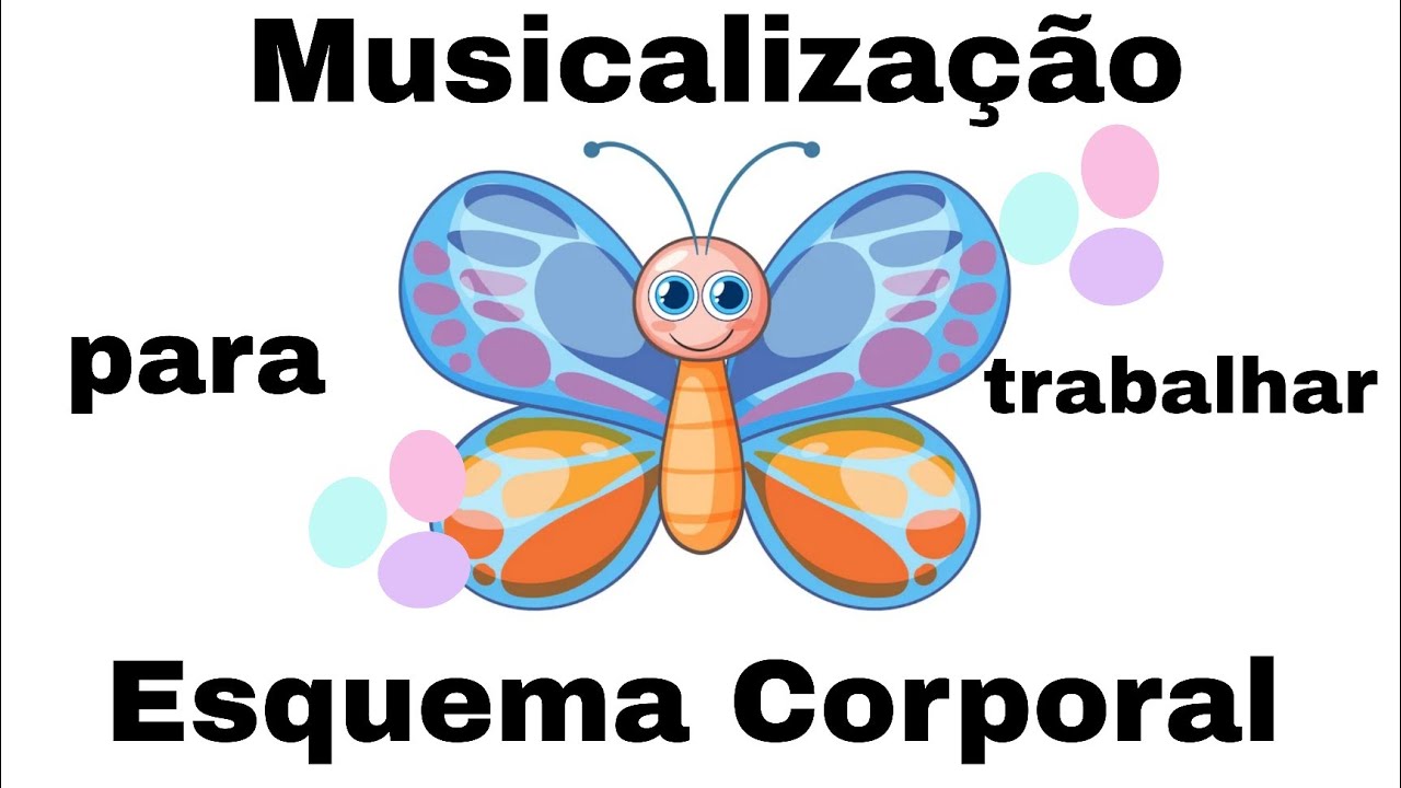 Música infantil \ musicalização \ Esquema Corporal