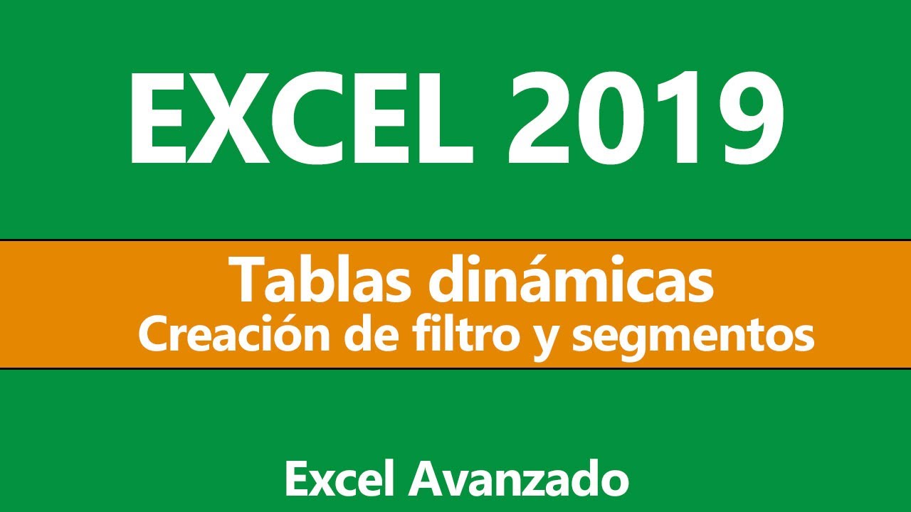 Tablas dinámicas - Crear filtros avanzados y segmentación en Excel 2019