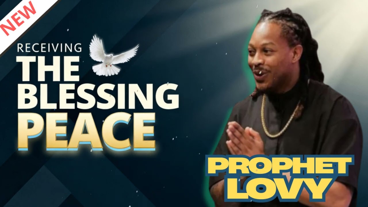 RECEIVING The BLESSING Of PEACE ( DAY 5 BLESSING) || Prophet Lovy Sermons