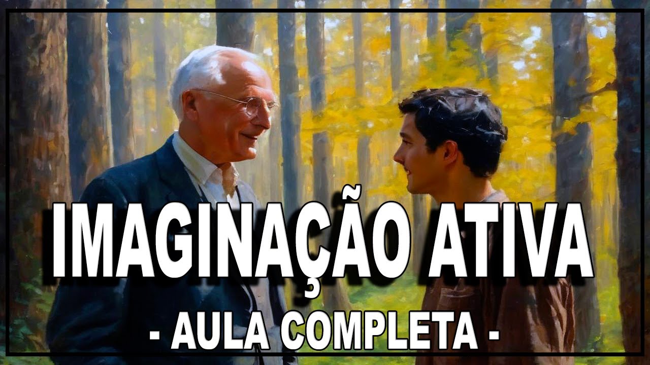 Imaginação Ativa - AULA COMPLETA - Prática e teoria