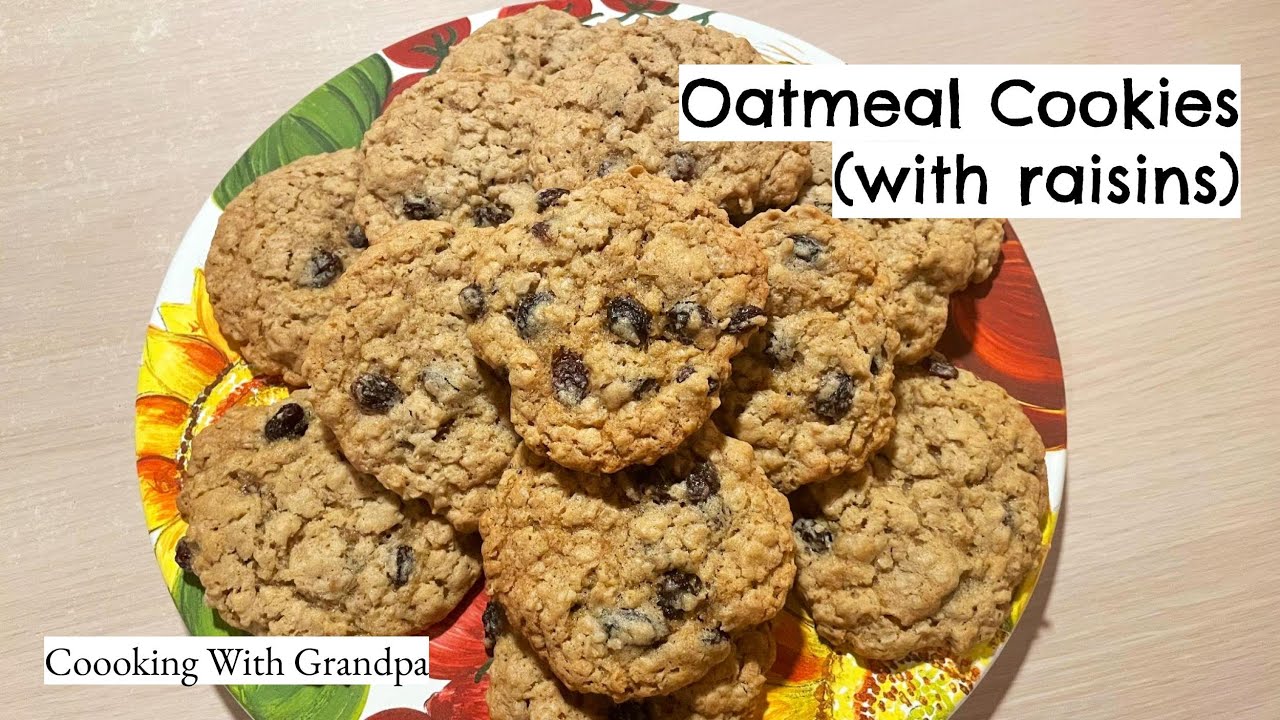 Oatmeal Raisin Cookies - Coooking With Grandpa