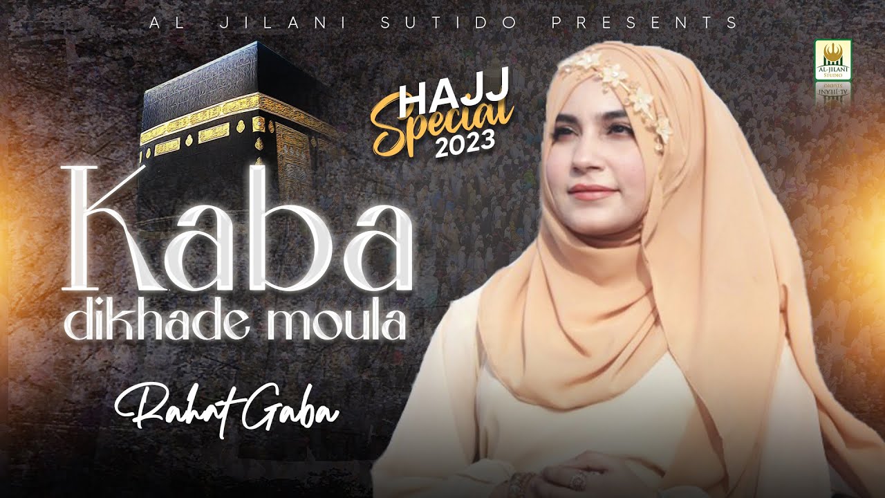 Rahat Gaba | Kabe ki Ronaq | New Nasheed 2023 | Hajj Special | Aljilani Studio