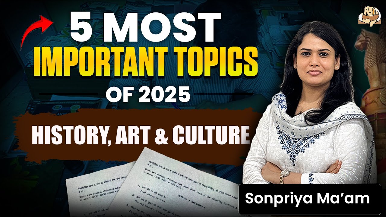 5 Most Important UPSC History, Art & Culture Topics of 2025 You Can&rsquo;t Skip | UPSC Prelims 2026