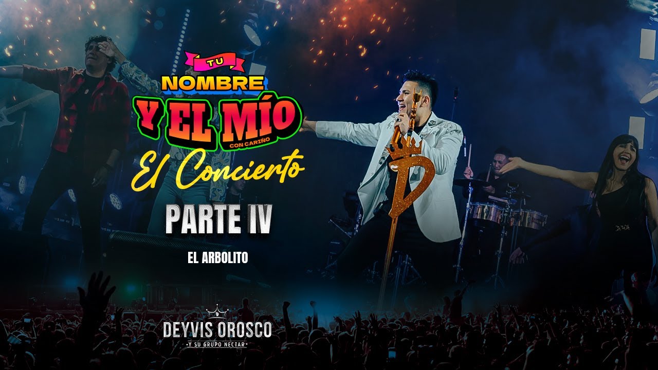Deyvis Orosco - Tu Nombre y El Mío El Concierto (Parte IV)