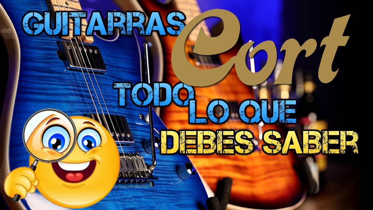 CORT Guitars (Guía de Compra): Conoce Todo lo que DEBES SABER Sobre sus Guitarras Eléctricas